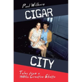 Cigar City: Tales from a 1980s Creative Ghetto