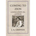 Coming to Zion: A Journey of Faith, Loss, and Family