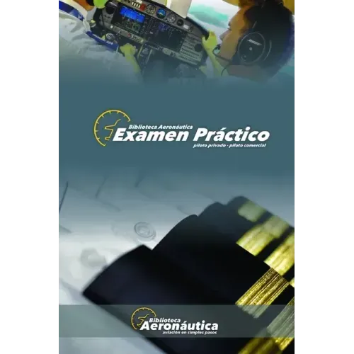 Examen Práctico. Piloto Privado y Piloto Comercial: Elige tu propio vuelo!