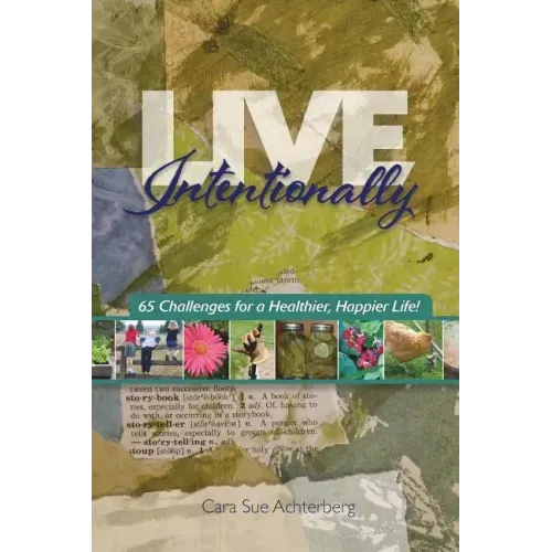 Live Intentionally: 65 Challenges for a Healthier, Happier Life