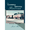 The Cambria and Indiana Railroad: 90 Years, 1904 - 1994