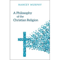A Philosophy of the Christian Religion: Conflict, Faith, and Human Life