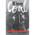 King Coal: A Social History of Coal Mining in Alberta