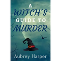 A Witch's Guide to Murder