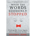 When the Words Suddenly Stopped: Finding My Voice Again After a Massive Stroke