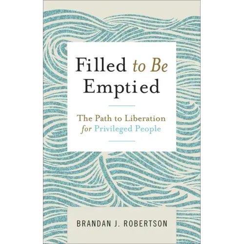 Filled to Be Emptied: The Path to Liberation for Privileged People