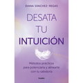 Desata Tu Intuición / Unleash Your Intuition