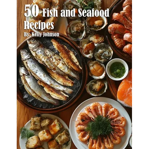 50 Fish and Seafood Recipes