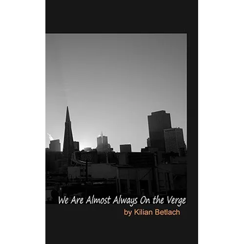 We Are Almost Always On The Verge