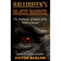Halloween's Black Magic: The Authentic Grimoire of the Witch of Endor