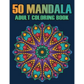 50 Mandala Adult Coloring Book: Mandalas Coloring Books For Adults Relaxation