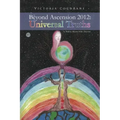 Beyond Ascension 2012: Universal Truths