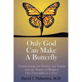 Only God Can Make a Butterfly
