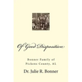 Of Good Disposition: Bonner Family of Pickens County, AL