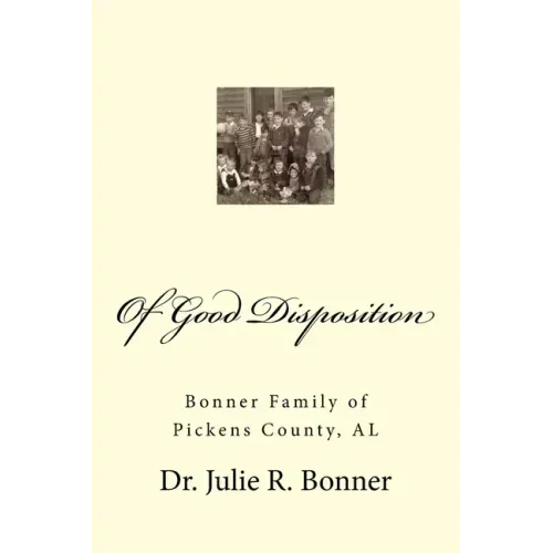 Of Good Disposition: Bonner Family of Pickens County, AL
