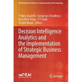 Decision Intelligence Analytics and the Implementation of Strategic Business Management