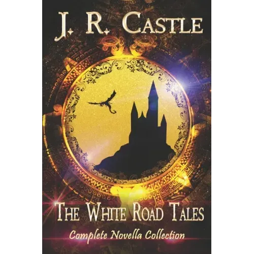 The White Road Tales: A Complete Collection
