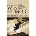 Wry Humor: Reflections as a Side Dish