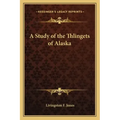 A Study of the Thlingets of Alaska