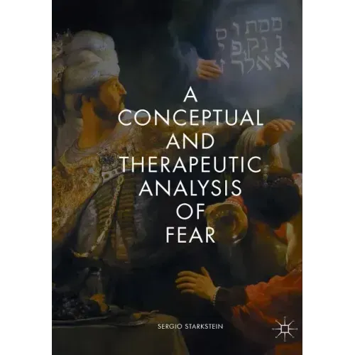 A Conceptual and Therapeutic Analysis of Fear
