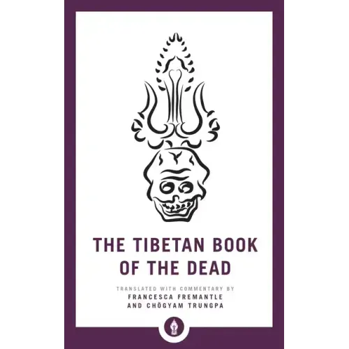 The Tibetan Book of the Dead: The Great Liberation Through Hearing in the Bardo