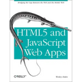 Html5 and JavaScript Web Apps: Bridging the Gap Between the Web and the Mobile Web