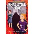 She's Still Here: Paranormal Investigator Series Book One