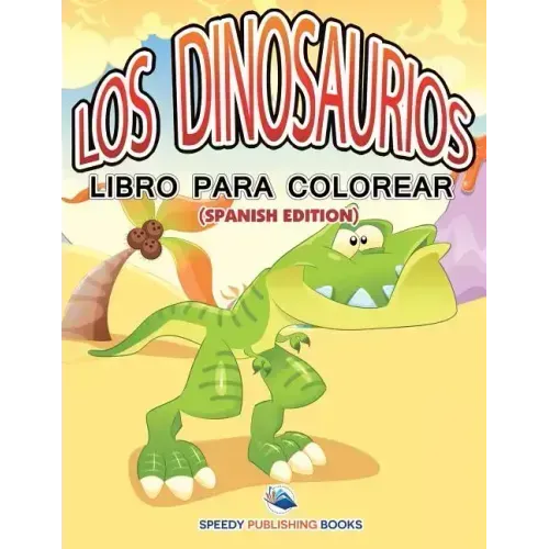 Los Dinosaurios Libro Para Colorear (Spanish Edition)