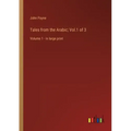 Tales from the Arabic; Vol.1 of 3: Volume 1 - in large print