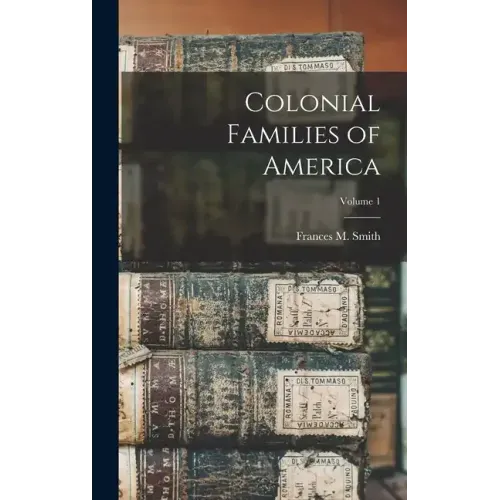 Colonial Families of America; Volume 1
