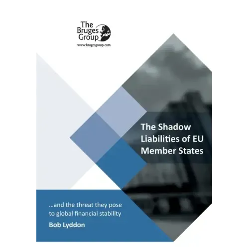 The Shadow Liabilities Of EU Member States And The Threat They Pose To Global Financial Stability