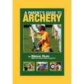 A Parent's Guide to Archery