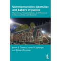Commemorative Literacies and Labors of Justice: Resistance, Reconciliation, and Recovery in Buenos Aires and Beyond