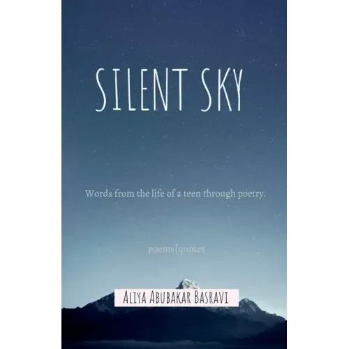 Silent Sky: Words from the life of a teen through poetry