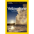 National Geographic Park Profiles: Yellowstone Country: Over 100 Full-Color Photographs, Plus Detailed Maps, and Firsthand Information