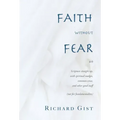 Faith without Fear: Scripture straight up, with spiritual nudges, common sense, and other good stuff (not for fundamentalists)