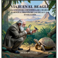 Viaje En El Beagle: La Aventura Científica De Charles Darwin A Través De Las Islas Y La Evolución