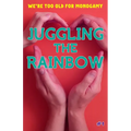 Juggling the Rainbow #1: We're Too Old for Monogamy