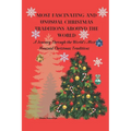 Most Fascinating and Unusual Christmas Traditions Around the World: A Journey Through the World's Most Unusual Christmas Traditions