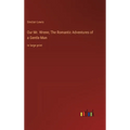 Our Mr. Wrenn; The Romantic Adventures of a Gentle Man: in large print