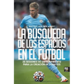 La búsqueda de los espacios en el fútbol