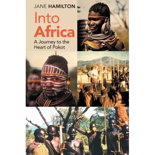 Into Africa: A Journey to the Heart of Pokot