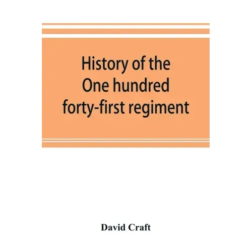 History of the One hundred forty-first regiment. Pennsylvania volunteers. 1862-1865