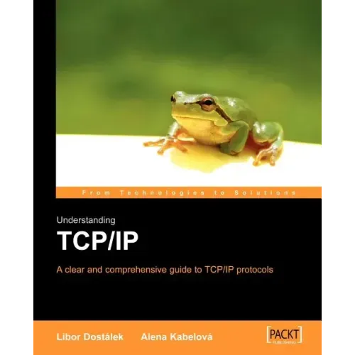 Understanding TCP/IP: A Clear and Comprehensive Guide