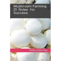 Mushroom Farming 21 Rules for Success