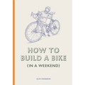 How to Build a Bike (in a Weekend)