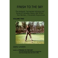 Finish To The Sky: The Authentic Tournament Winning Golf Swing Of Canadian Master Ball Striker Moe Norman, I Personally Experienced.