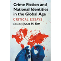 Crime Fiction and National Identities in the Global Age: Critical Essays