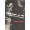Weimar Cinema and After: Germany's Historical Imaginary
