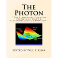The Photon: " The Elementary Quantum Particle of Light & Electromagnetic Radiation "
